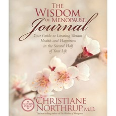 The Wisdom of Menopause Journal: Your Guide to Creating Vibrant Health and Happiness in the Second Half of Your Life, Hay House Inc