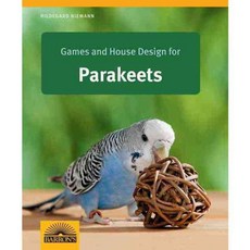 Games and House Design for Parakeets, Barrons Educational Series Inc