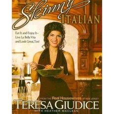 Skinny Italian: Eat It and Enjoy It: Live La Bella Vita and Look Great Too!, Hachette Books