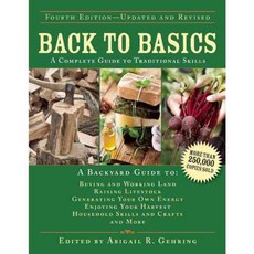 Back to Basics: A Complete Guide to Traditional Skills, Skyhorse Pub Co Inc