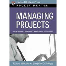 Managing Projects: Expert Solutions to Everyday Challenges, Harvard Business School Pr