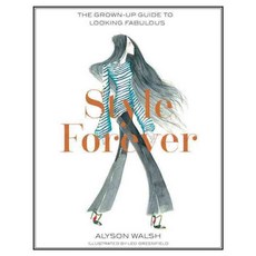 Style Forever: The Grown-up Guide to Looking Fabulous, Hardie Grant Books