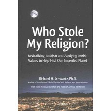 Who Stole My Religion?: Revitalizing Judaism and Applying Jewish Values to Help Heal Our Imperiled Planet, Urim Pubns
