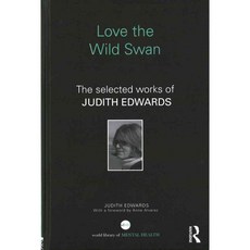 Love the Wild Swan: The Selected Works of Judith Edwards, Routledge