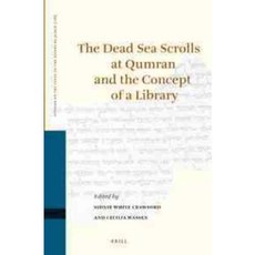 The Dead Sea Scrolls at Qumran and the Concept of a Library, Brill Academic Pub