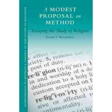 A Modest Proposal on Method: Essaying the Study of Religion, Brill Academic Pub
