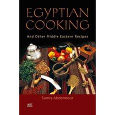 Egyptian Cooking: And Other Middle Eastern Recipes, Amer Univ in Cairo Pr