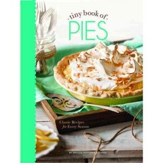 tiny book of Pies: Classic Recipes for Every Season, Hoffman Media