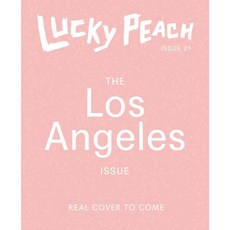 Lucky Peach Winter 2016: Los Angeles A Quarterly Journal of Food and Writing