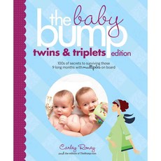 The Baby Bump Twins and Triplets Edition: 100s of Secrets for Those 9 Long Months With Multiples on Board, Chronicle Books Llc