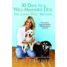 30 Days To A Well-Mannered Dog: The Loved Dog Method, Gallery Books