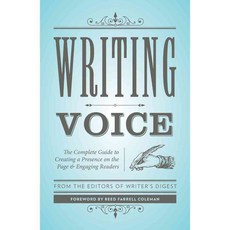 Writing Voice: The Complete Guide to Creating a Presence on the Page and Engaging Readers, Writers Digest Books