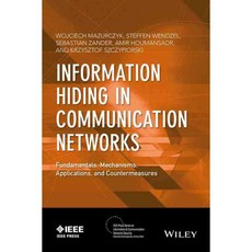 Information Hiding in Communication Networks: Fundamentals Mechanisms and Applications and Countermeasures, Wiley-IEEE Press