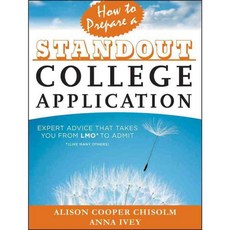 How to Prepare a Standout College Application: Expert Advice that Takes You from LMO* (*Like Many Others) to Admit, Jossey-Bass Inc Pub