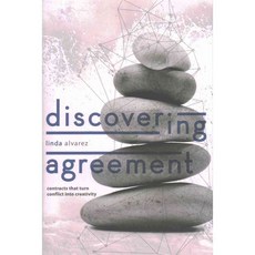 Discovering Agreement: Contracts That Turn Conflict into Creativity, Amer Bar Assn