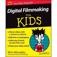 Digital Filmmaking for Kids for Dummies