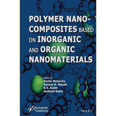 Polymer Nanocomposites Based on Inorganic and Organic Nanomaterials, Wiley-Scrivener