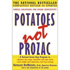 Potatoes Not Prozac: Simple Solutions for Sugar Sensitivity, Simon & Schuster