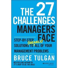 The 27 Challenges Managers Face: Step-by-step Solutions to Nearly All of Your Management Problems, Jossey-Bass Inc Pub