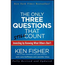 The Only Three Questions That Still Count: Investing by Knowing What Others Don't, John Wiley & Sons Inc