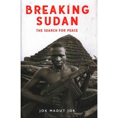 Breaking Sudan: The Search for Peace, Oneworld Pubns Ltd