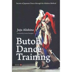 Butoh Dance Training: Secrets of Japanese Dance Through the Alishina Method, Singing Dragon