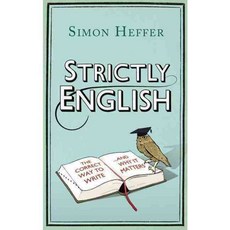 Strictly English: The Correct Way to Write... and Why It Matters, Random House Uk Ltd