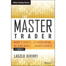 The Master Trader: Birinyi's Secrets to Understanding the Market, John Wiley & Sons Inc