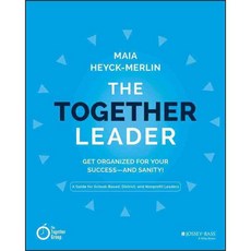 The Together Leader: Get Organized for Your Success - and Sanity!, Jossey-Bass Inc Pub