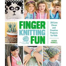 Finger Knitting Fun: 28 Cute Clever and Creative Projects for Kids, Quarry Books