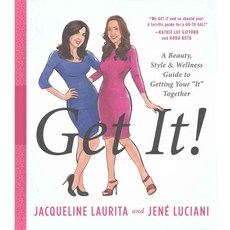 Get It!: A Beauty Style and Wellness Guide to Getting Your "It" Together, Benbella Books