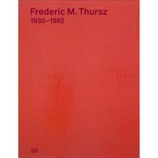 Frederic M. Thursz 1930-1992, Hatje Cantz Verlag Gmbh & Co Kg