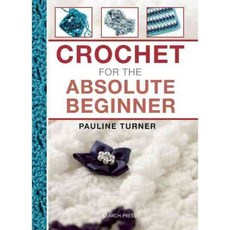 Crochet for the Absolute Beginner, Search Pr Ltd