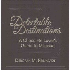 Delectable Destinations: A Chocolate Lover's Guide to Missouri, Acclaim Pr