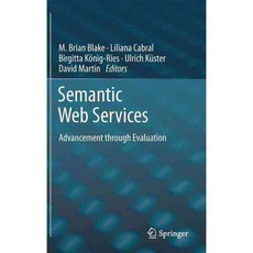 Semantic Web Services: Advancement Through Evaluation, Springer-Verlag New York Inc