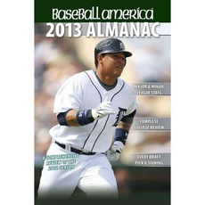 Baseball America 2013 Almanac: A Comprehensive Review of the 2012 Season