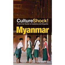 Cultureshock! Myanmar: A Survival Guide to Customs and Etiquette, Marshall Cavendish Intl