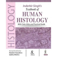 Inderbir Singh's Textbook of Human Histology: With Color Atlas and Practical Guide, Jp Medical Pub