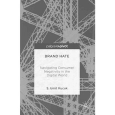 Brand Hate: Navigating Consumer Negativity in the Digital World, Palgrave Macmillan