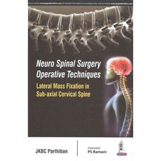 Neuro Spinal Surgery Operative Techniques: Lateral Mass Fixation in Sub-axial Cervical Spine, Jaypee Brothers Medical Pub