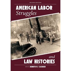 American Labor Struggles and Law Histories, Carolina Academic Pr