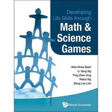 Developing Life Skills Through Math & Science Games, World Scientific Pub Co Inc