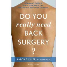 Do You Really Need Back Surgery?: A Surgeon's Guide to Neck and Back Pain and How to Choose Your Treatment, Oxford Univ Pr