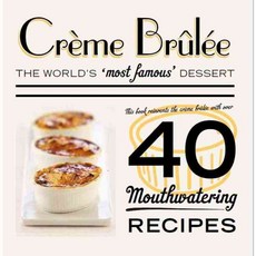 Crème Brûlée: The World's Most Famous Dessert, Spruce Books