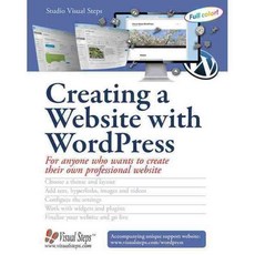 Creating a Website with WordPress: For Anyone Who Wants to Create Their Own Professional Website, Visual Steps B V