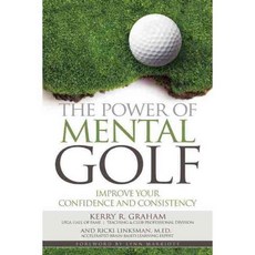 The Power of Mental Golf: Improve Your Confidence and Consistency, Brisance Books Group Llc