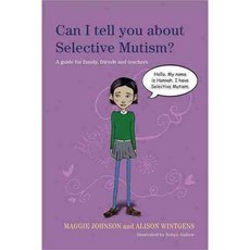 Can I Tell You About Selective Mutism?: A Guide for Friends Family and Professionals, Jessica Kingsley Pub