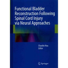 Functional Bladder Reconstruction Following Spinal Cord Injury Via Neural Approaches, Springer Verlag