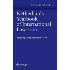 Netherlands Yearbook of International Law 2010: Necessity Across International Law, T.M.C. Asser Instituut
