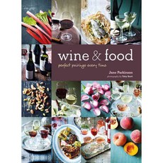 Wine & Food: Perfect Pairings Every Time, Ryland Peters & Small